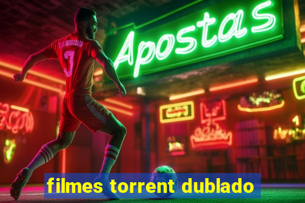 filmes torrent dublado